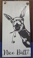 16" by 8" "Nice Butt" donkey wood sign