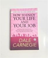 HOW TO ENJOY YOUR LIFE AND YOUR JOB DALE CARNEGIE