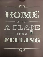 HOME IS NOT A PLACE IT'S A FEELING POSTER