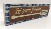 New Wall Or Desk Sign Let Your Dreams Set Sail