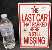 LAST CAR THAT PARKED HERE METAL PLACARD