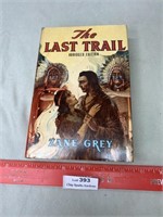The Last Trail - Zane Grey Vintage Book - Nice!!
