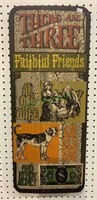 1980s wood sign “ there are three faithful