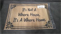 ITS NOT A WHORE HOUSE ITâ€™S A WHORE HOME 16 X 24