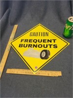 Caution Frequent Burnouts Newer Tin Sign