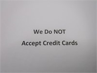 WE DO NOT ACCEPT CREDIT CARDS!!!