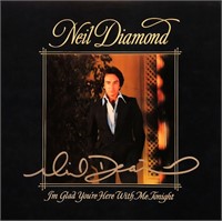 Neil Diamond I'm Glad You're Here With Me Tonight