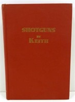 Shotguns by Keith - Author: Elmer Keith,