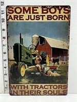 Metal sign- some boys are born w/ tractors in