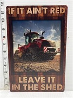 Metal sign- If it ain’t red, leave it in the shed