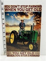 Metal sign- You get old when you stop farming