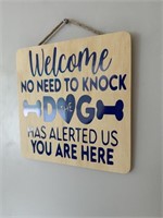 The Dog Has Alerted Us Wooden Sign