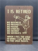I IS RETIRED