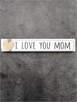 "I Love You Mom# sign