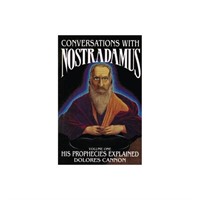 Conversations with Nostradamus : His Prophecies...