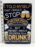 Metal sign- Drunk that talks to himself