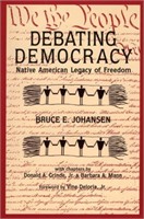 Debating Democracy : the Iroquois Legacy of