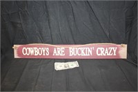 "Cowboys Are Buckin' Crazy" Wood Sign