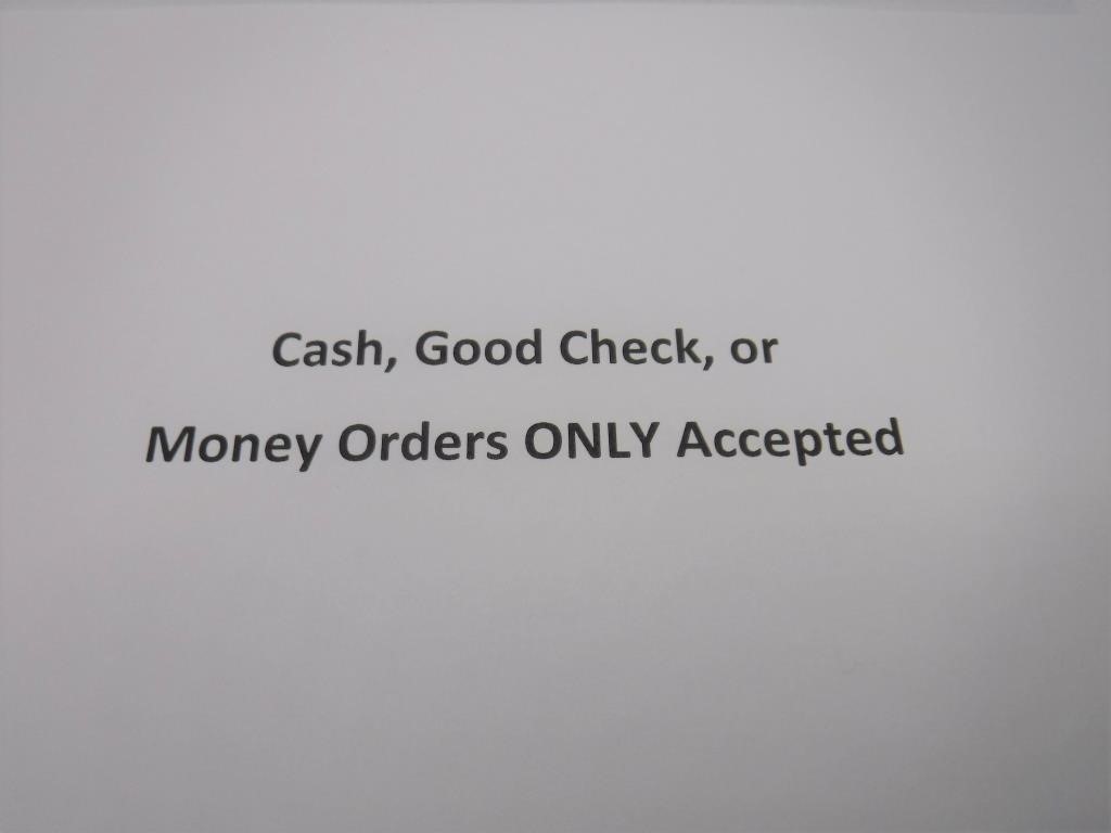 WE ACCEPT CASH, GOOD CHECK, MONEY ORDER