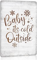 Baby It's Cold Outside Aluminum Metal Signs
