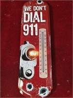 We Don't Dial 911 Metal Thermometer 18 " Tall