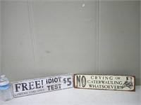 FREE IDIOT & NO CRYING TIN SIGNS