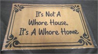 ITS NOT A WHORE HOUSE IT'S A WHORE HOME 16 X 24