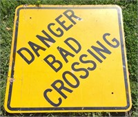 Metal "Danger Bad Crossing" Sign, 29" x 29".