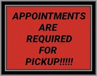 Please Remember Appointments Required for Pickup!