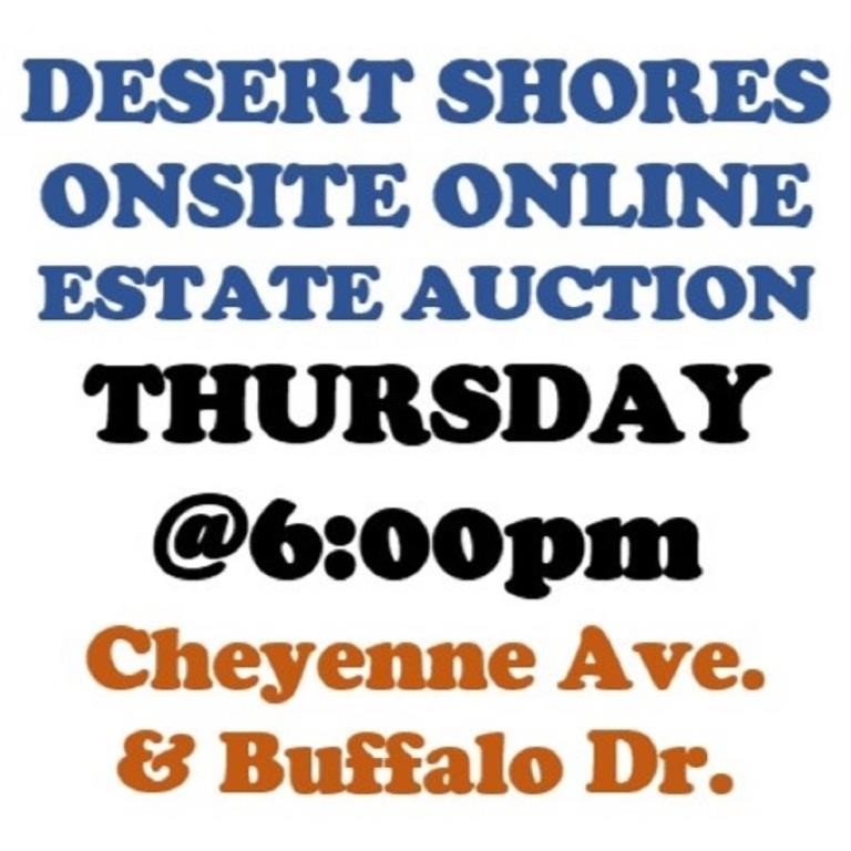 Thurs.@6pm - Desert Shores Estate Timed Online Auction 5/16