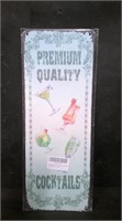 PREMIUM QUALITY COCKTAILS. 6" x 16" TIN SIGN