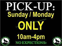 PICK-UP DATES - SUNDAY OR MONDAY ONLY!