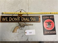 NRA METAL SIGN AND WOOD WE DONT DIAL 911