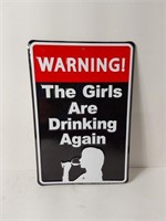 Tin Sign " Warning Girls Drinking Again" U15E