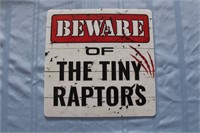 "Beware of the Tiny Raptors" Sign