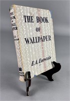 1st Ed. The Book of Wallpaper, E.A Entwisle