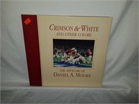 "Crimson & White & Other Colors" Daniel Moore Book