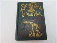 Sitting Bull and the Indian War by W Fletcher