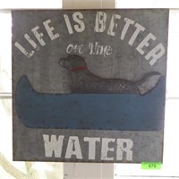 TIN SIGN - LIFE IS BETTER ON THE WATER  19 x 19