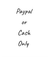 Cash, Paypal, Or Credit/ Debit Card Accepted