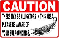 Caution There May Be Alligators in Area Sign. 9x12