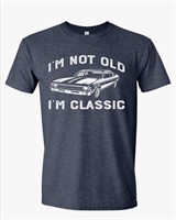 New (Size XL) I'm Not Old I'm Classic Funny Car