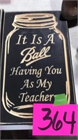 Ball having you for teacher sign