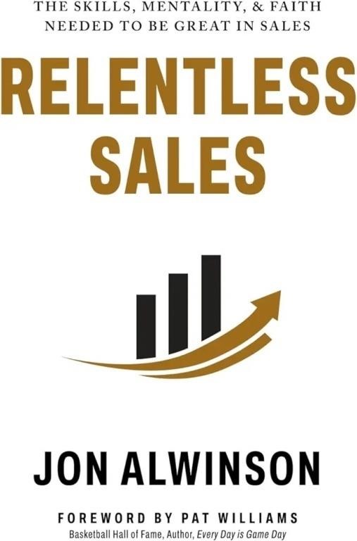 Relentless Sales By Jon Alwinson