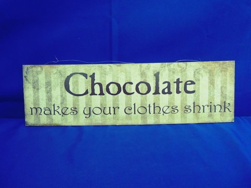 Chocolate Makes Your Clothes Shrink Wooden,