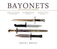 Bayonets: An Illustrated History by Martin J.