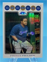 2008 Topps Chrome Refractor Princ Fielder