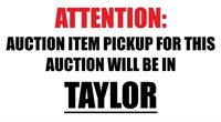 AUCTION PICKUPS THIS WEEK WILL BE IN TAYLOR!!!