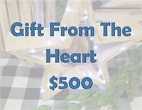 Gift From The Heart $500