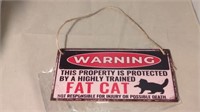 New wood cat sign, WARNING FAT CAT. Approx 12